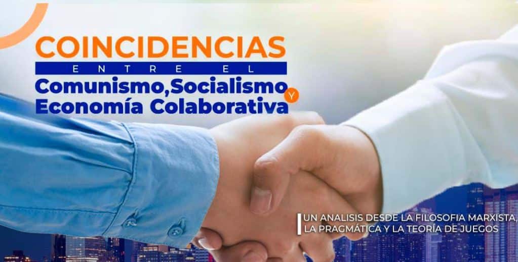 Coincidencias entre el Comunismo, Socialismo y Economía Colaborativa: