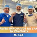 Implantan el primer marcapasos inalámbrico en Venezuela: Conozca al equipo médico