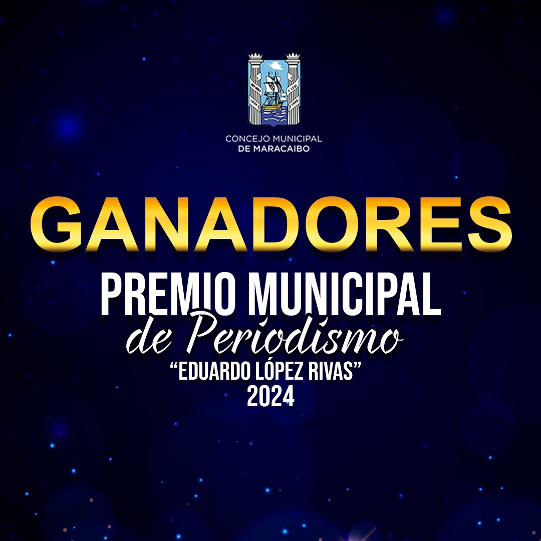 Conozca los ganadores del Premio Municipal de Periodismo “Eduardo López Rivas” de Maracaibo