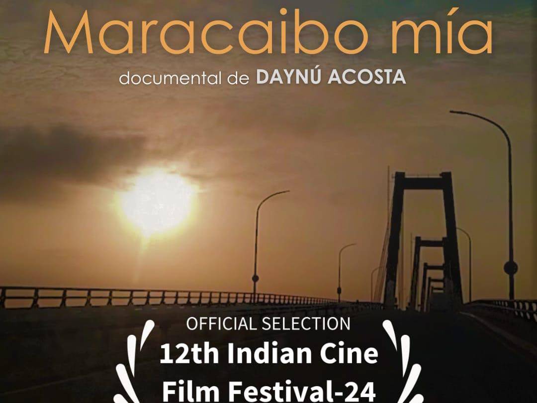 Documental Maracaibo mía clasifica al 12 Indian Cine Film Fest 24