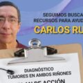 El señor Carlos Ruiz requiere apoyo económico para cubrir gastos médicos: Fue diagnosticado con tumores en ambos riñones