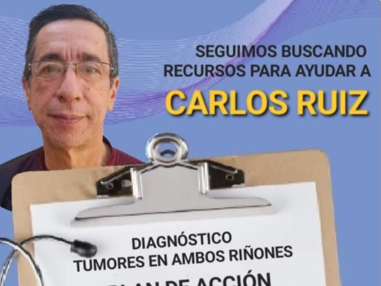 El señor Carlos Ruiz requiere apoyo económico para cubrir gastos médicos: Fue diagnosticado con tumores en ambos riñones