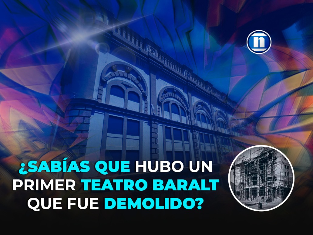 ¿Sabías que hubo un primer Teatro Baralt que fue demolido?