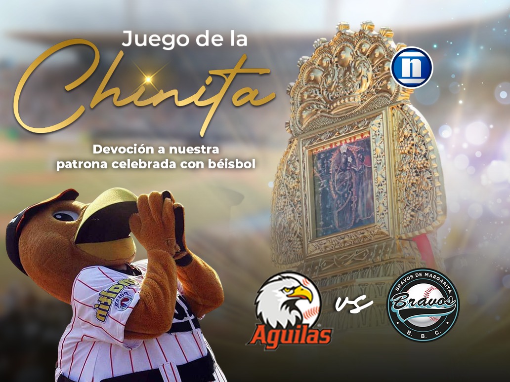 Águilas y Bravos listos para el tradicional juego de la Chinita