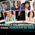 Famosos y celebridades que dijeron adiós en el 2025