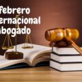 Cada 3 de febrero, Día Internacional del Abogado: Vocación que ampara a los más vulnerables